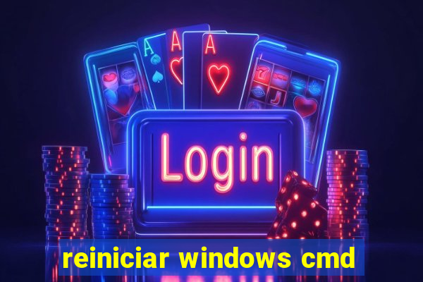 reiniciar windows cmd